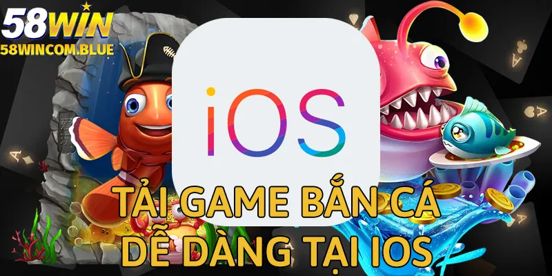 Tải game bắn cá trên iOS đơn giản
