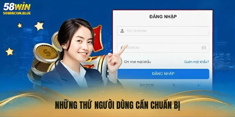 Khi đăng nhập người chơi cần chuẩn bị những gì?