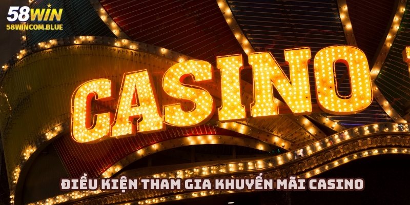 Hội viên cần nắm vững điều kiện khi tham gia khuyến mãi Casino
