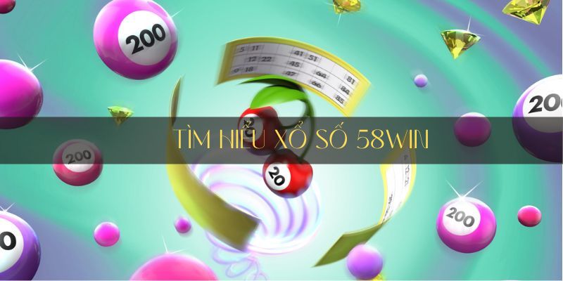 Khám phá về trò xổ số miền Nam 58Win