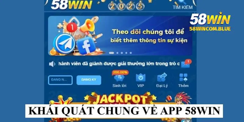 Khái quát chung về ứng dụng nhà cái 58WIN